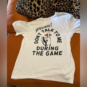 Not During the Game T-Shirt